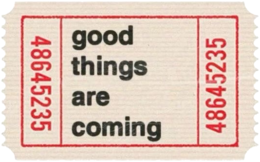 good things are coming